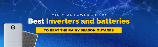 Mid-year power check: Best inverters and batteries to beat the rainy season outages