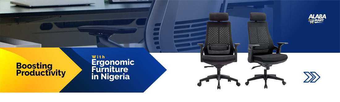 Boosting Productivity with Ergonomic Furniture in Nigeria