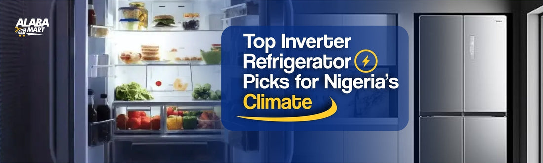 Top Inverter Refrigerator Picks for Nigeria’s Climate