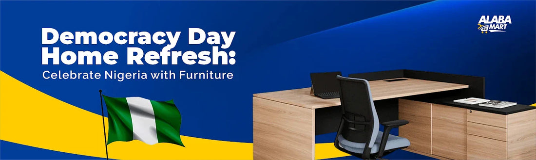 Democracy Day Home Refresh: Celebrate Nigeria with Furniture